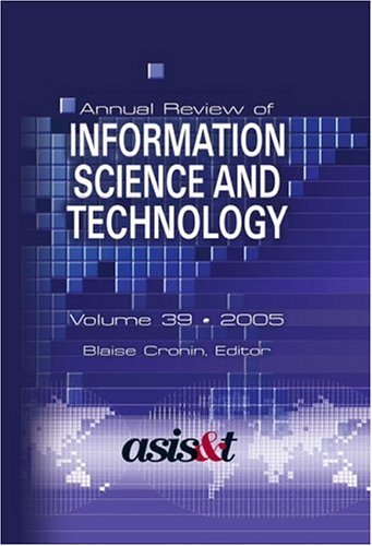 Imagen de archivo de Annual Review of Information Science and Technology, Vol 39 (Annual Review of Information Science & Technology) a la venta por HPB-Red