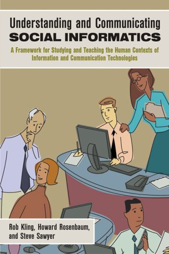 Imagen de archivo de Understanding And Communicating Social Informatics: A Framework For Studying And Teaching The Human Contexts Of Information And Communication Technologies a la venta por HPB-Red