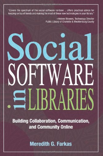 Imagen de archivo de Social Software in Libraries : Building Collaboration, Communication, and Community Online a la venta por Better World Books