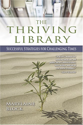 9781573872775: The Thriving Library: Successful Strategies for Challenging Times