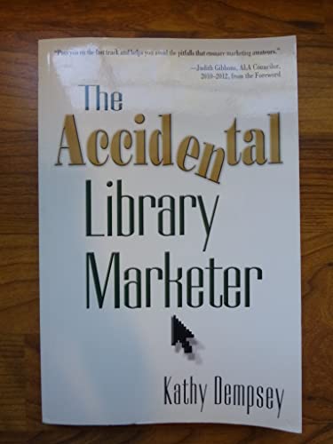 Beispielbild fr The Accidental Library Marketer. zum Verkauf von Kloof Booksellers & Scientia Verlag