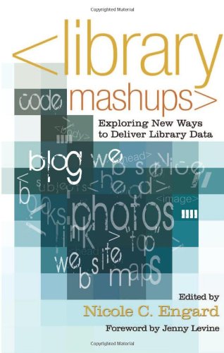 Beispielbild fr Library Mashups : Exploring New Ways to Deliver Library Data zum Verkauf von Better World Books