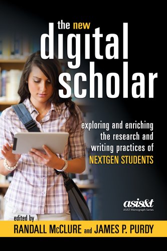 Beispielbild fr The New Digital Scholar: Exploring and Enriching the Research and Writing Practices of Nextgen Students zum Verkauf von SecondSale