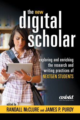 9781573874755: The New Digital Scholar: Exploring and Enriching the Research and Writing Practices of Nextgen Students