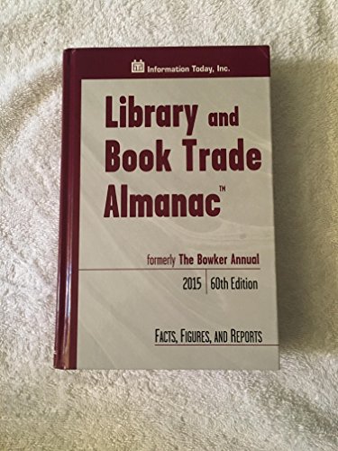Imagen de archivo de Library and Book Trade Almanac 2015 (Bowker Annual Library and Book Trade Almanac) a la venta por Better World Books: West