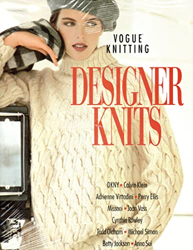 Imagen de archivo de Vogue Knitting Designer Knits: Dkny, Calvin Klein, Adrienne Vittadinni, Perry Ellis, Missoni, Joan Vass, Cynthia Rowley, Todd Oldham, Michael Simon, Betty Jackson, Anna Sui Butterick Company and Malcolm, Trisha a la venta por Aragon Books Canada