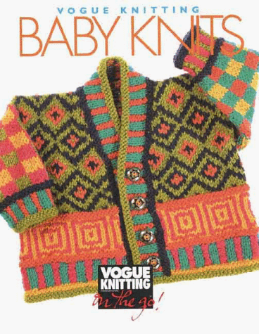 Beispielbild fr Vogue Knitting on the Go: Baby Knits zum Verkauf von Your Online Bookstore