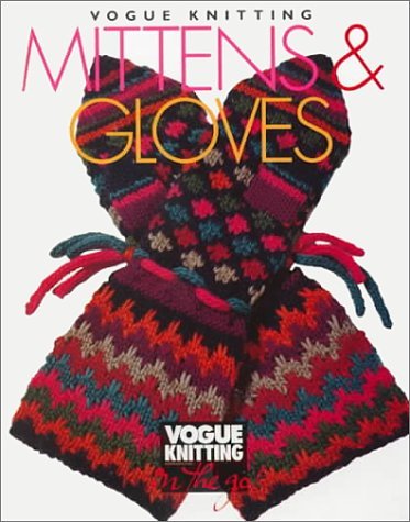 Stock image for Vogue(r) Knitting on the Go: Mittens & Gloves for sale by ThriftBooks-Dallas