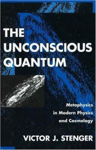 Beispielbild fr The Unconscious Quantum : Metaphysics in Modern Physics and Cosmology zum Verkauf von Better World Books