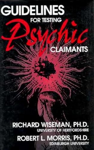 Guidelines for Testing Psychic Claimants (9781573920285) by Richard Wiseman; Robert L. Morris