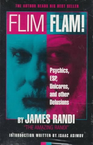 Flim Flam!: Psychics, Esp, Unicorns, and Other Delusions (9781573920315) by Randi, James