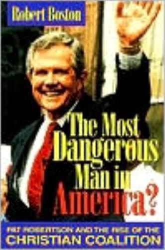 Stock image for The Most Dangerous Man in America?: Pat Robertson and the Rise of the Christian Coalition for sale by SecondSale