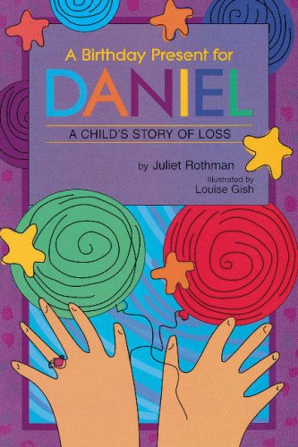 Stock image for A Birthday Present for Daniel : A Child's Story of Loss for sale by Better World Books