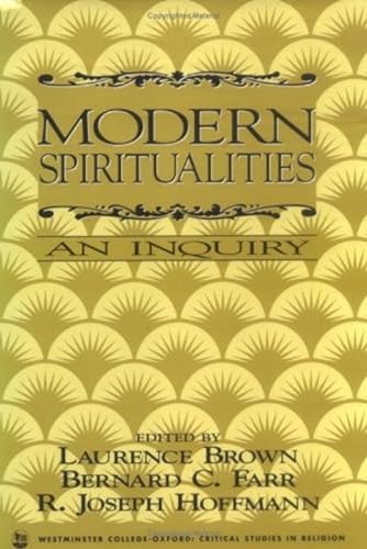 Beispielbild fr Modern Spiritualities An Inquiry (Westminster College - Oxford: Critical Studies in Religion) zum Verkauf von Harry Alter