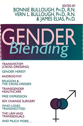 9781573921244: Gender Blending: Transvestism (Cross-Dressing), Gender Heresy, Androgyny, Religion & the Cross- Dresser, Transgender Healthcare, Free Expression, Sex Change Surgery (New Concepts in Sexuality)