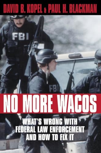 Beispielbild fr No More Wacos: What's Wrong With Federal Law Enforcement and How to Fix It (1891;wellesley Studies in Critical) zum Verkauf von Wonder Book