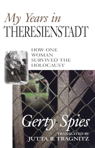 Imagen de archivo de My Years in Theresienstadt : How One Woman Survived the Holocaust a la venta por Better World Books