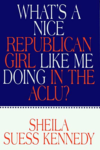 Imagen de archivo de What's a Nice Republican Girl Like Me Doing in the Aclu? a la venta por BooksRun