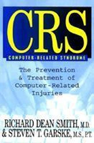 Stock image for Crs Computer-Related Syndrome: The Prevention & Treatment of Computer-Related Injuries for sale by Black and Read Books, Music & Games