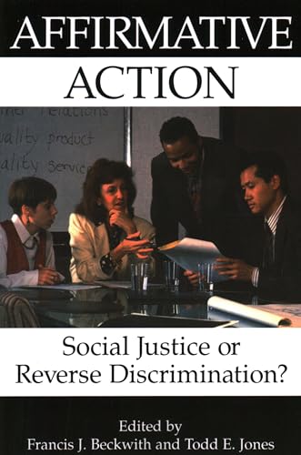 Imagen de archivo de Affirmative Action : Social Justice or Reverse Discrimination? a la venta por Better World Books