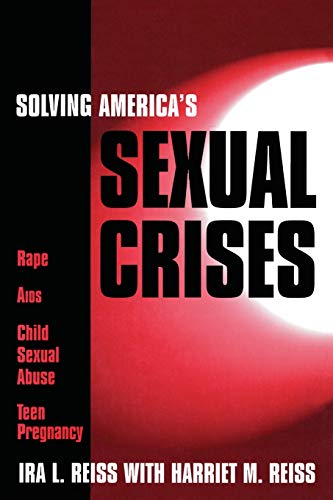 Solving America's Sexual Crises (9781573921725) by Reiss, Ira L.
