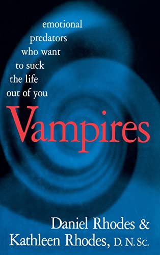 9781573921916: VAMPIRES: Emotional Predators Who Want to Suck the Life Out of You