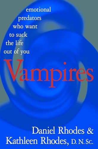 Imagen de archivo de Vampires : Emotional Predators Who Want to Suck the Life Out of You a la venta por Better World Books: West