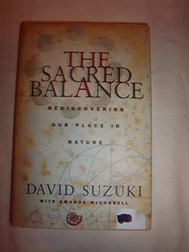 Stock image for The Sacred Balance: Rediscovering Our Place in Nature for sale by Abacus Bookshop