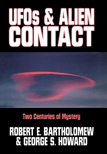 UFOs & Alien Contact: Two Centuries of Mystery (9781573922005) by Bartholomew, Robert E.; Howard, George S.
