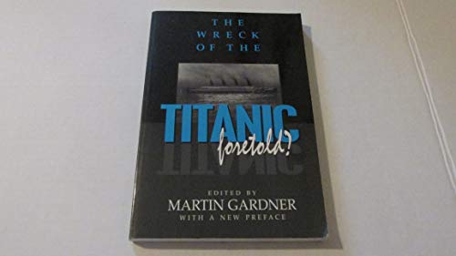 9781573922012: The Wreck of the Titanic Foretold? [Idioma Ingls]
