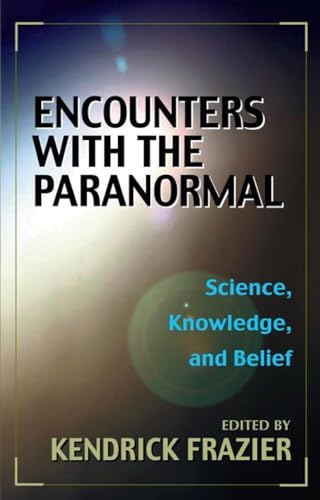 Imagen de archivo de Encounters With the Paranormal: Science, Knowledge, and Belief a la venta por POQUETTE'S BOOKS