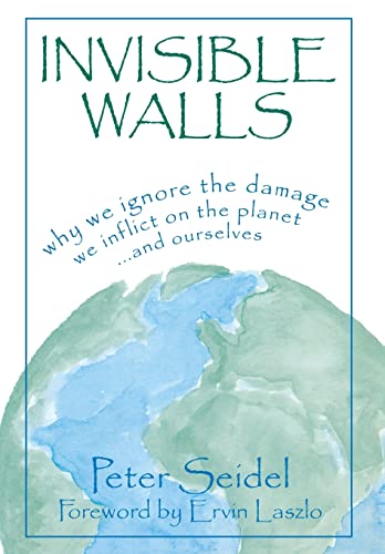 Beispielbild fr Invisible Walls: Why We Ignore the Damage We Inflict on the Planet -- And Ourselves zum Verkauf von Katsumi-san Co.