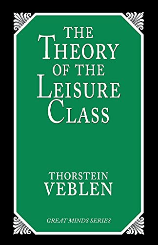 9781573922197: The Theory of the Leisure Class: An Economic Study of Institutions