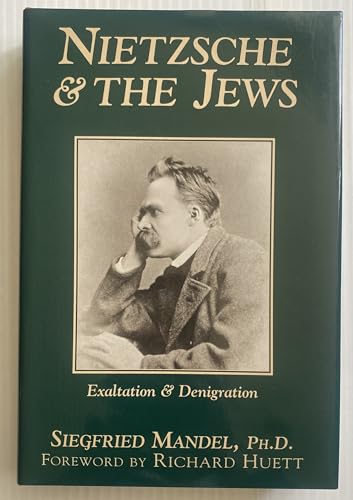 9781573922234: Nietzsche & the Jews: Exaltation & Denigration