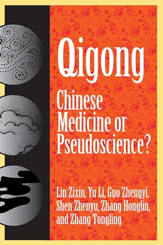 Stock image for Qigong : Chinese Medicine or Pseudoscience? for sale by Better World Books