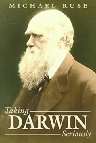 Taking Darwin Seriously: A Naturalistic Approach to Philosophy (9781573922425) by Michael Ruse