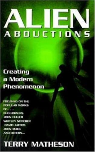 9781573922449: Alien Abductions: Creating a Modern Phenomenon