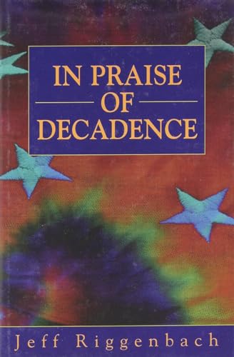 In Praise of Decadence