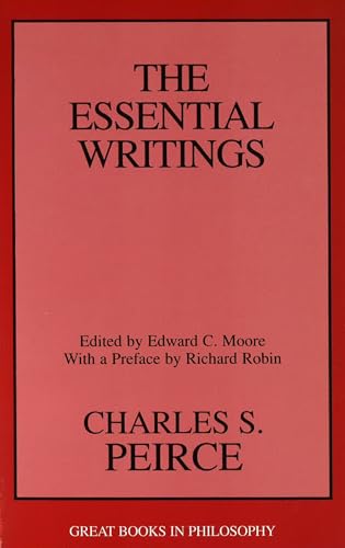 9781573922562: Charles S. Peirce: The Essential Writings (Great Books in Philosophy)