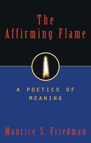 Beispielbild fr The Affirming Flame: A Poetics of Meaning zum Verkauf von Windows Booksellers