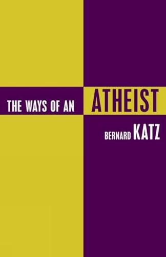 9781573922739: The Ways of an Atheist