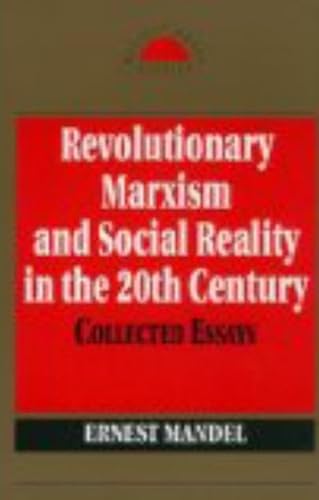 Beispielbild fr Revolutionary Marxism and Social Reality in the 20th Century: Collected Essays (Revolutionary Studies) zum Verkauf von Open Books