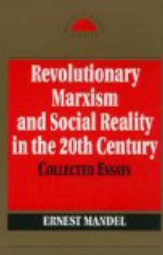 Stock image for Revolutionary Marxism and Social Reality in the 20th Century: Collected Essays (Revolutionary Studies) for sale by Front Cover Books