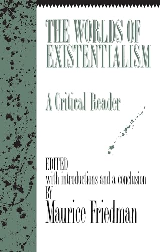 Beispielbild fr The Worlds of Existentialism: A Critical Reader zum Verkauf von ThriftBooks-Dallas