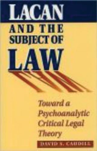 9781573923149: Lacan and the Subject of Law: Toward a Psychoanalytic Critical Legal Theory