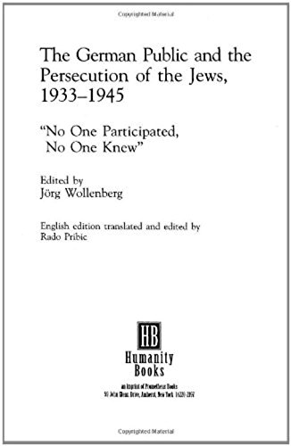 9781573923309: The German Public and the Persecution of the Jews, 1933-1945: "No One Participated, No One Knew"