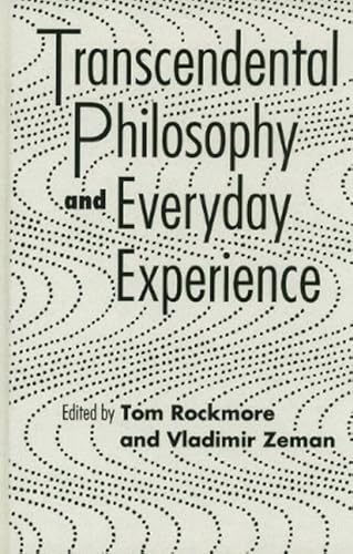 Transcendental Philosophy and Everyday Experience (9781573923699) by Joseph Margolis; J. N. Mohanty; Erazim Kohak; Rudolf A. Makkreel; David Carr; Peter McCormick; Allister Neher; Dagfinn Follesdal