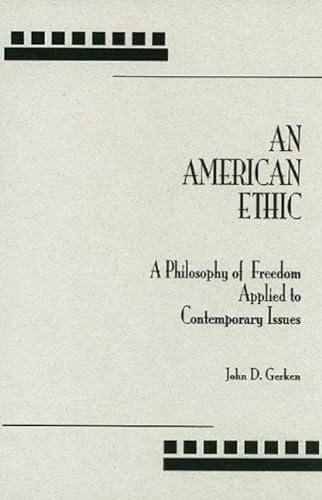 Imagen de archivo de An American Ethic: A Philosophy of Freedom Applied to Contemporary Issues a la venta por Pearlydewdrops