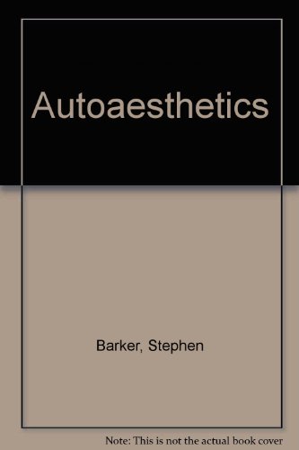Autoaesthetics: Strategies of the Self After Nietzsche (9781573924542) by Barker, Stephen