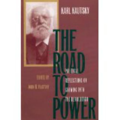 The Road to Power (9781573924788) by Kautsky, Karl; Kautsky, John H.; Meyer, Raymond